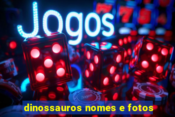 dinossauros nomes e fotos